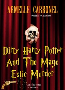 Détournement Dirty Harry Potter Majestic Murder Armelle Carbonel par Un K à part