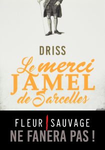 Marquis Jamel de Sarcelles Driss merci par Un K à part
