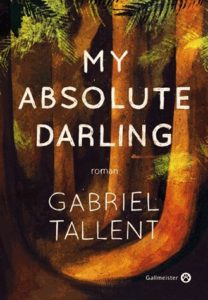 My absolute darling Gabriel Tallent couverture