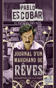 Détournement Journal d'un marchand de rêves Anthelme Hauchecorne Pablo Escobar coke par Un K à part