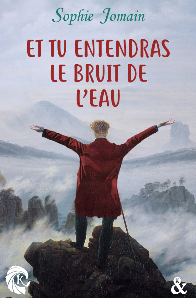 Détournement de couverture Et tu entendras le bruit de l'eau Sophie Jomain Voyageur contemplant une mer de nuages Caspar David Friedrich par Un K à part