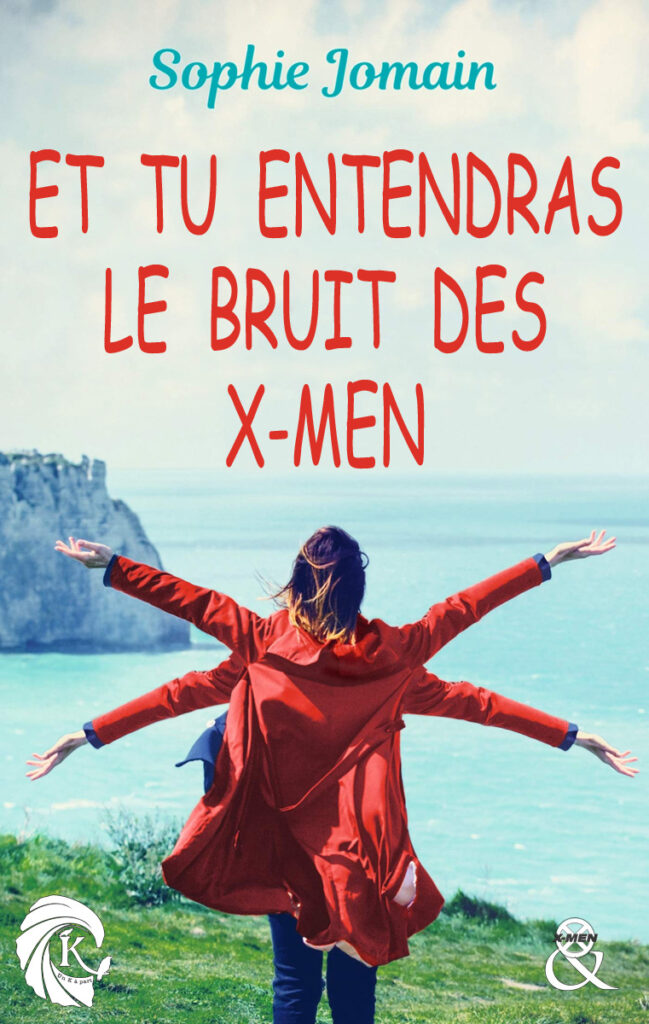 Détournement de couverture Et tu entendras le bruit de l'eau et des X-Men Sophie Jomain par Un K à part