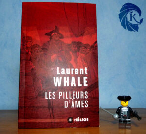 Les pilleurs d'âmes Laurent Whale Hélios Yoran Le Goff figurine Lego custom pirate