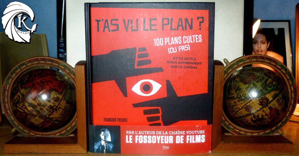 Couverture T'as vu le plan François Theurel Le Fossoyeur de Films éditions Tana