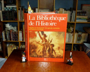 La bibliothèque de l'histoire batailles et révolutions les grands moments de l'histoire mondiale Massimo Grillandi Vezio Melegari Hachette