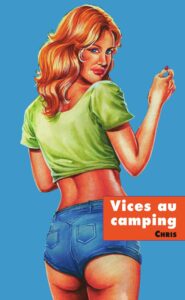 Vices au camping Chris Confessions érotiques BD Brigitte Dynamite