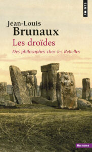 Les druides Des philosophes chez les rebelles Jean-Louis Brunaux Points Histoire