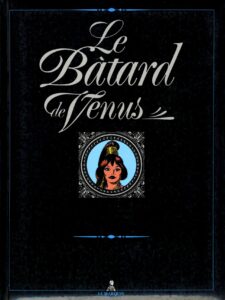 Le bâtard de Vénus Maraud Garvi Glénat Le Marquis