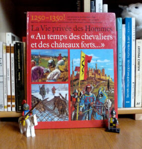 Au temps des chevaliers et des châteaux-forts Pierre Miquel La vie privée des hommes Hachette