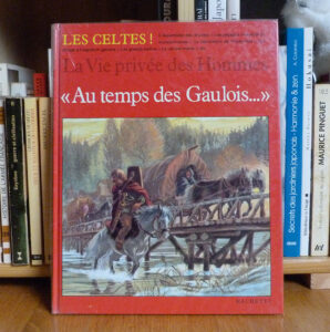 Au temps des Gaulois Louis-René Nougier La vie privée des hommes Hachette