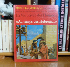 Au temps des Hébreux Peter Connolly La vie privée des hommes Hachette