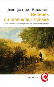 Les rêveries du promeneur solitaire Jean-Jacques Rousseau réderie